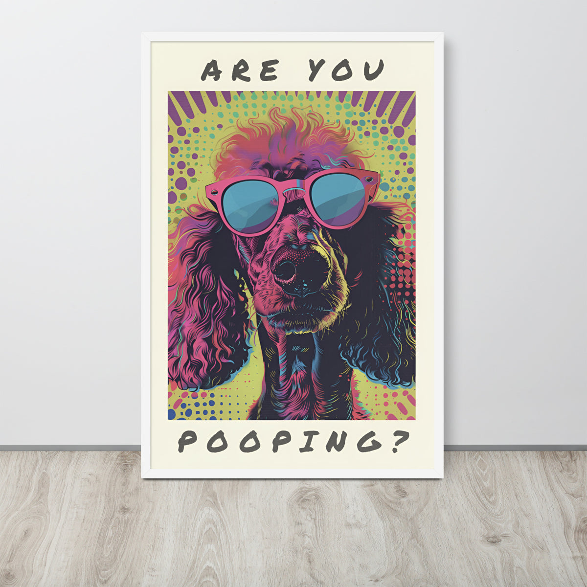 Pop-art style toilet wall art. The artwork shows a colourful poodle dog portrait with pink sunglasses and the text 'ARE YOU POOPING?' in black at the top and bottom.